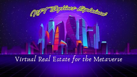 NFT Skylines Explained — Virtual Real Estate for the Metaverse